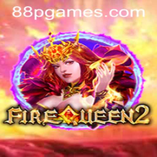 FireQueen2: Unveiling the Exciting World of 88PGAME's Latest Adventure